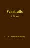 [Gutenberg 53370] • Wastralls: A Novel